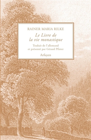 Le livre de la vie monastique - Rainer Maria Rilke