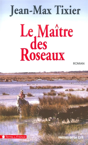 Le maître des roseaux - Jean-Max Tixier