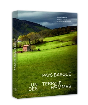 Pays basque : un terroir, des hommes - Jacques Ballarin