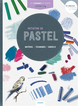 Initiation au pastel : matériel, techniques, conseils - Parramon