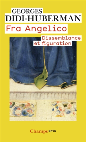 Fra Angelico : dissemblance et figuration - Georges Didi-Huberman