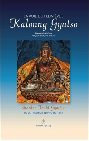 Kaloung Gyatso : la voie du plein éveil - Shardza Tashi Gyaltsen