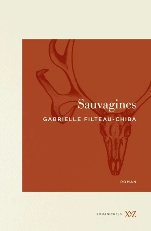 Sauvagines - Gabrielle Filteau-Chiba