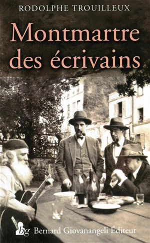 Montmartre des écrivains - Rodolphe Trouilleux