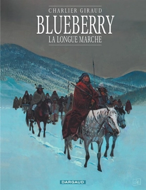 Blueberry. Vol. 19. La longue marche - Jean-Michel Charlier