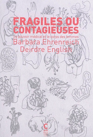 Fragiles ou contagieuses : le pouvoir médical et le corps des femmes - Barbara Ehrenreich