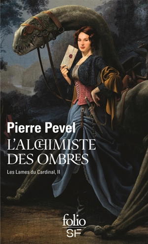 Les Lames du cardinal. Vol. 2. L'alchimiste des ombres - Pierre Pevel