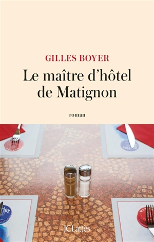 Le maître d'hôtel de Matignon - Gilles Boyer