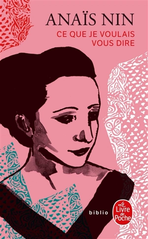 Ce que je voulais vous dire - Anaïs Nin