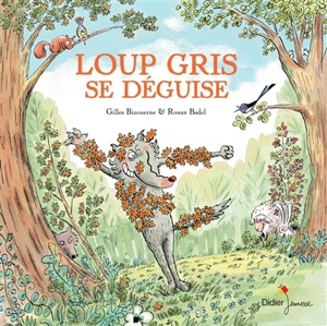 Loup gris se déguise - Gilles Bizouerne