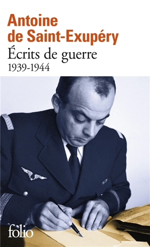 Ecrits de guerre : 1939-1944. Lettre à un otage - Antoine de Saint-Exupéry