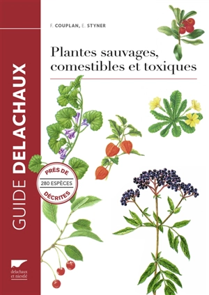 Plantes sauvages, comestibles et toxiques - François Couplan