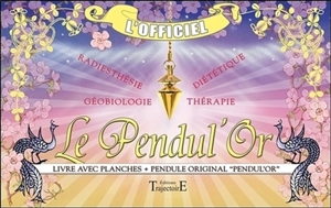 Le pendul'or : 33 planches : radiesthésie, géobiologie, diététique, thérapie - Dominique Coquelle