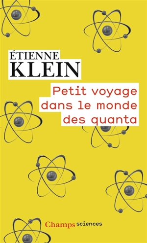 Petit voyage dans le monde des quanta - Etienne Klein