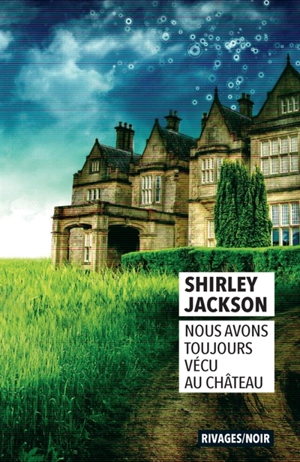 Nous avons toujours vécu au château - Shirley Jackson