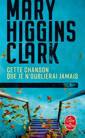 Cette chanson que je n'oublierai jamais - Mary Higgins Clark