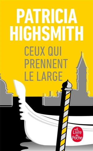 Ceux qui prennent le large - Patricia Highsmith