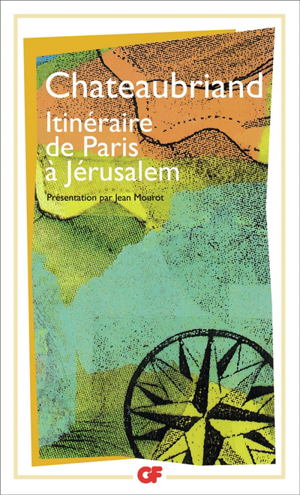 Itinéraire de paris à jérusalem - François René de Chateaubriand