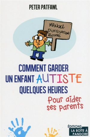 Comment garder un enfant autiste quelques heures pour aider ses parents - Patfawl