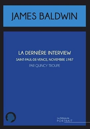 James Baldwin : la dernière interview : Saint-Paul-de-Vence, novembre 1987 - James Baldwin