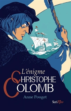 L'énigme Christophe Colomb - Anne Pouget