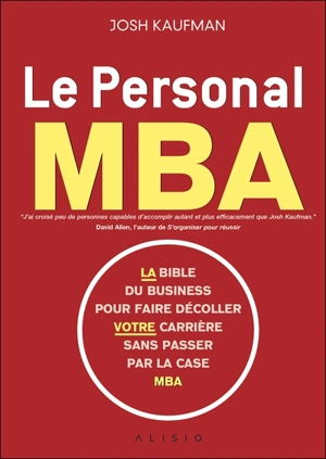 Le personal MBA : la bible du business pour faire décoller votre carrière sans passer par la case MBA - Josh Kaufman