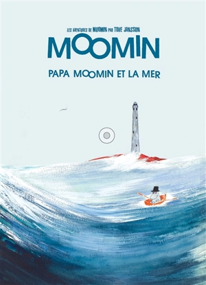 Les aventures de Moomin. Papa Moomin et la mer - Tove Jansson