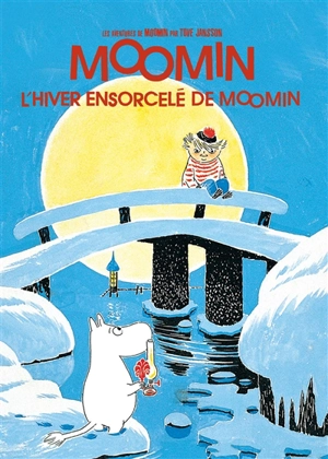 Les aventures de Moomin. L'hiver ensorcelé de Moomin - Tove Jansson