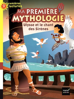 Ma première mythologie. Vol. 12. Ulysse et le chant des sirènes - Hélène Kérillis