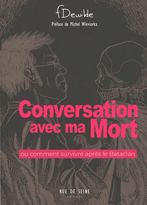 Conversation avec ma mort ou Comment survivre après le Bataclan - Fred Dewilde