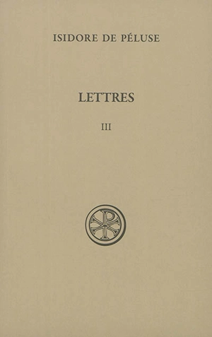 Lettres. Vol. 3. 1701-2000 - Isidore de Péluse