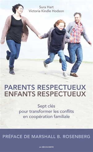 Parents respectueux, enfants respectueux : sept clés pour transformer les conflits en coopération familiale - Sura Hart