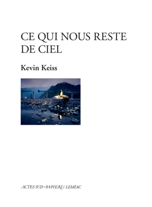 Ce qui nous reste du ciel - Kevin Keiss