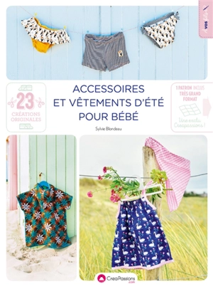 Accessoires et vêtements d'été pour bébé : 23 créations originales - Sylvie Blondeau