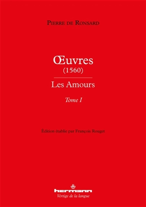 Oeuvres (1560). Les amours. Vol. 1 - Pierre de Ronsard