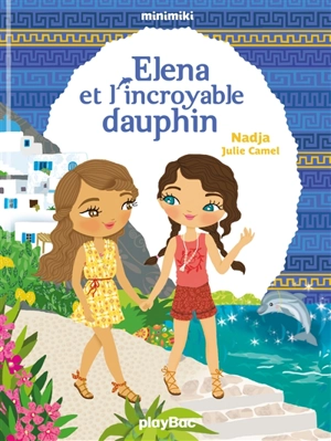 Minimiki. Vol. 21. Elena et l'incroyable dauphin - Nadja