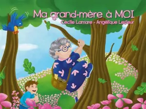 Ma grand-mère à moi - Cécile Lamare