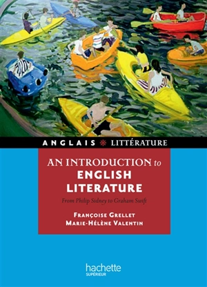An introduction to English literature : from Philip Sidney to Graham Swift - Françoise Grellet