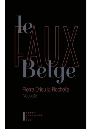 Le faux belge : nouvelle - Pierre Drieu La Rochelle