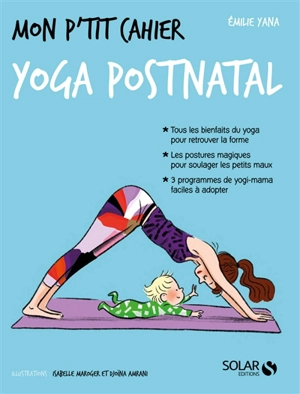 Mon p'tit cahier yoga postnatal - Emilie Yana