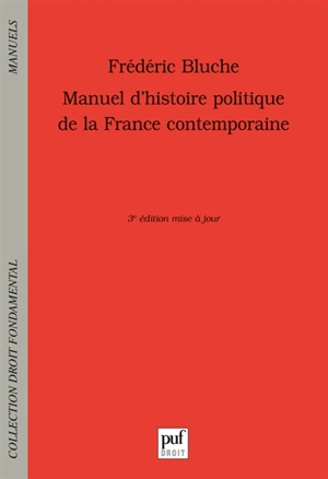 Manuel d'histoire politique de la France contemporaine - Frédéric Bluche