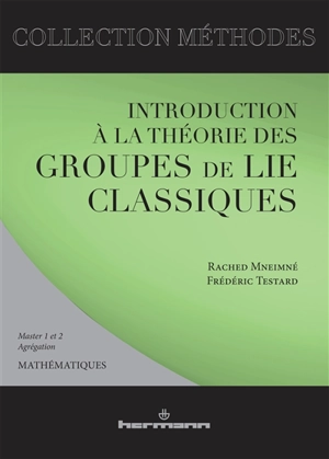 Introduction à la théorie des groupes de Lie classique - Rached Mneimné