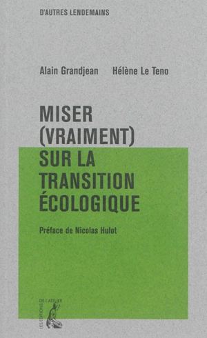Miser (vraiment) sur la transition écologique - Alain Grandjean