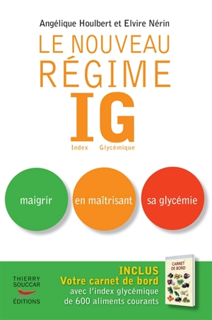 Le nouveau régime IG : maigrir en maîtrisant sa glycémie - Elvire Nérin