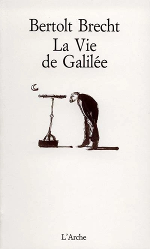 La vie de Galilée - Bertolt Brecht