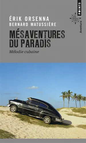 Mésaventures du paradis : mélodie cubaine - Erik Orsenna