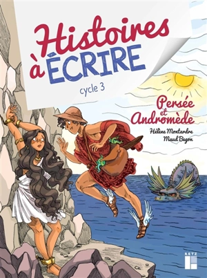 Persée et Andromède : cycle 3 - Hélène Montardre