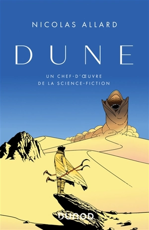 Dune : un chef-d’œuvre de la science-fiction - Nicolas Allard