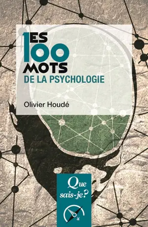 Les 100 mots de la psychologie - Olivier Houdé