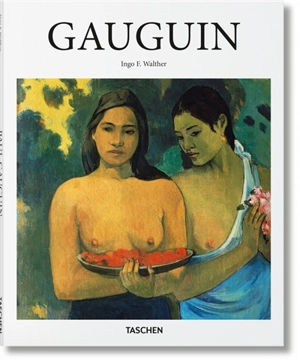 Paul Gauguin, 1848-1903 : tableaux d'un marginal - Ingo F. Walther